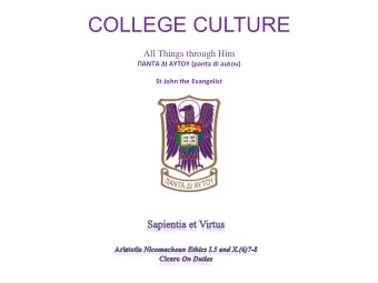 COLLEGE CULTURE All Things through Him  ANTA  I  AYTOY  (panta  di  autou)