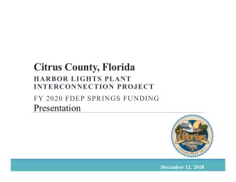 Citrus County, Florida  HARBOR LIGHTS PLANT  INTERCONNECTION PROJECT  FY 2020 FDEP SPRINGS FUNDING