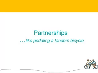 Partnerships  like pedaling a tandem bicycle  Lets take a ride together on the GAP  December