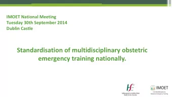 Standardisation of multidisciplinary obstetric  emergency training nationally.  The Management of