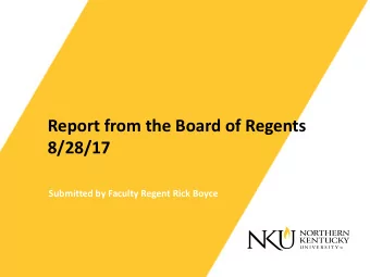 8/28/17  Submitted by Faculty Regent Rick Boyce  What does the BoR do?  Examines and approves