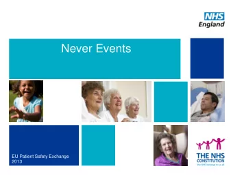 Never Events  EU Patient Safety Exchange  2013  Definition  Never Events are defined as serious,
