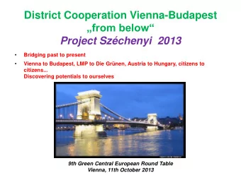 Project Szchenyi  2013    Bridging past to present    Vienna to Budapest, LMP to Die