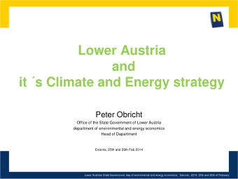 Lower Austria  and  it s Climate and Energy strategy  Peter Obricht  Office of the State