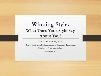 Winning Style:  What Does Your Style Say  About You?  Endia DeCordova, MBA  Dean of Institutional