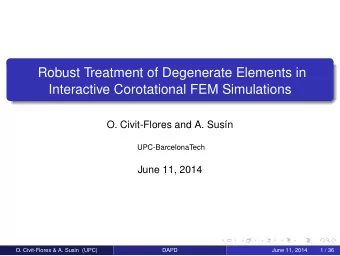 Robust Treatment of Degenerate Elements in  Interactive Corotational FEM Simulations  O.