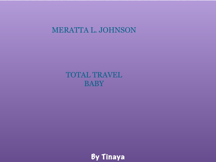 meratta l johnson total travel baby by tinaya her family