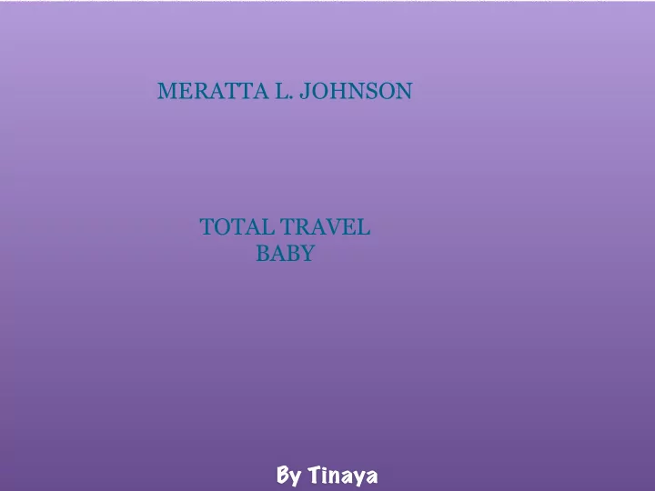 meratta l johnson total travel baby by tinaya her family
