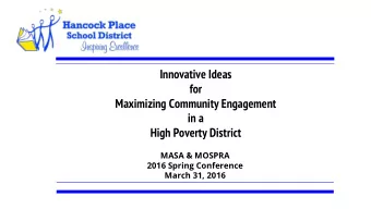 Innovative Ideas  for  Maximizing Community Engagement  in a  High Poverty District  MASA &amp;