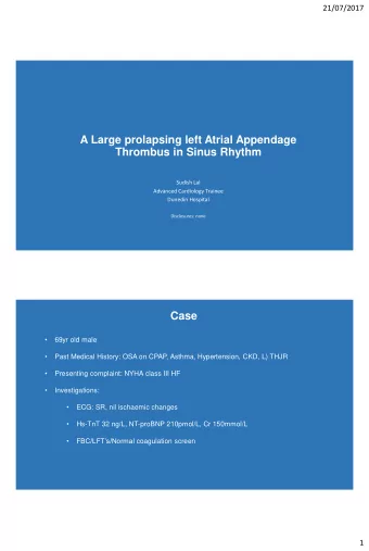 A Large prolapsing left Atrial Appendage  Thrombus in Sinus Rhythm  Sudish Lal  Advanced Cardiology
