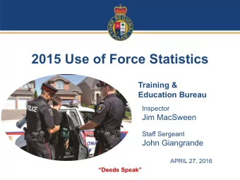 2015 Use of Force Statistics  Training &amp;  Education Bureau  Inspector  Jim MacSween  Staff