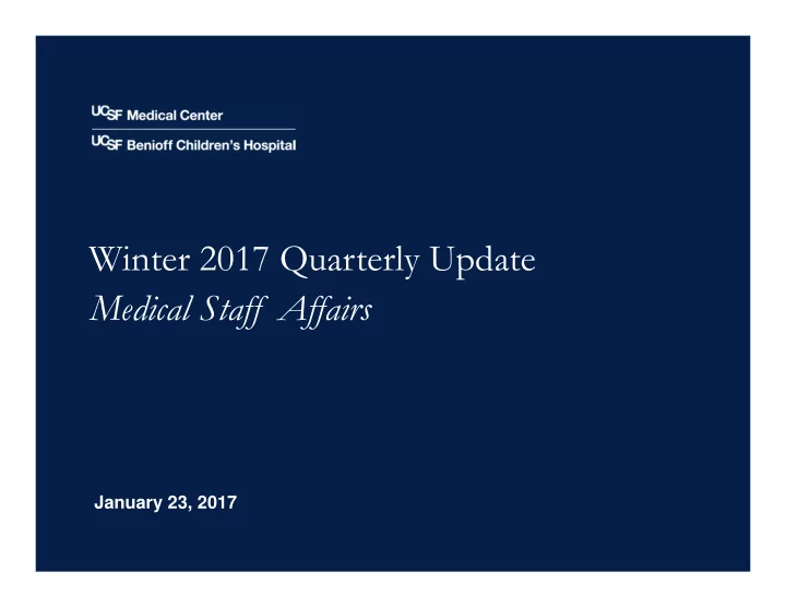 winter 2017 quarterly update medical staff affairs