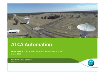ATCA  Automa*on   Jamie  Stevens     |    ATCA  Senior  Systems