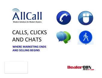 CALLS,  CLICKS    AND  CHATS    WHERE  MARKETING  ENDS    AND  SELLING