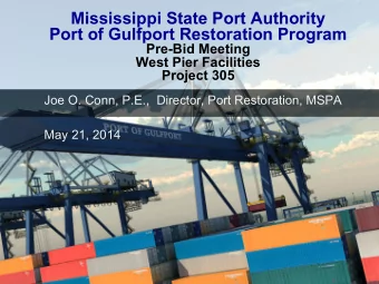 Mississippi State Port Authority  Port of Gulfport Restoration Program  Pre-Bid Meeting  West Pier