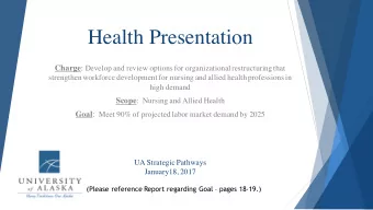 Health Presentation Charge : Develop and review options for organizational restructuring that