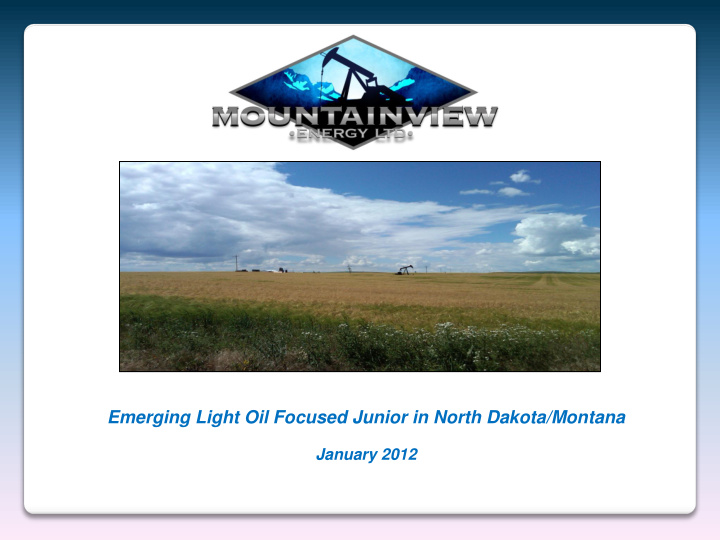 emerging light oil focused junior in north dakota montana