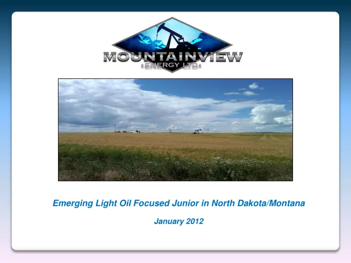 emerging light oil focused junior in north dakota montana