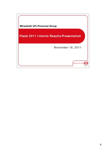 Fiscal 2011 I nterim Results Presentation  November 18, 2011  0 This document contains forward -