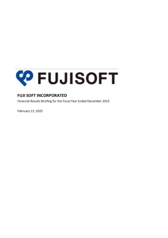 FUJI SOFT INCORPORATED  Financial Results Briefing for the Fiscal Year Ended December 2019 February