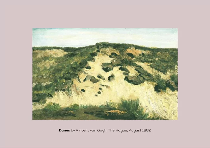 dunes by vincent van gogh the hague august 1882