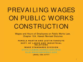 PREVAI LI NG WAGES  ON PUBLI C WORKS  CONSTRUCTI ON  Wages and Hours of Employees on Public Works