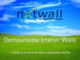 Demountable Interior Walls  creating a more flexible sustainable facility.  Reasons for Not