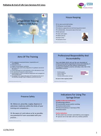 House Keeping  Syringe Driver Training:  McKinley T34 Pump  Fire alarm and toilet facilities