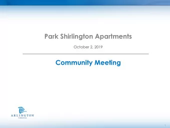 Park Shirlington Apartments  October 2, 2019  Community Meeting  1  Meeting Agenda  Welcome and
