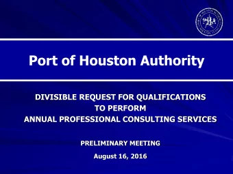 Port of Houston Authority  DIVISIBLE REQUEST FOR QUALIFICATIONS  TO PERFORM  ANNUAL PROFESSIONAL
