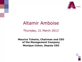 Altamir Amboise  Thursday, 21 March 2013  Maurice Tchenio, Chairman and CEO  of the Management