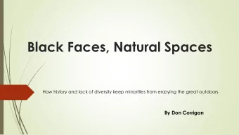 Black Faces, Natural Spaces  How history and lack of diversity keep minorities from enjoying the