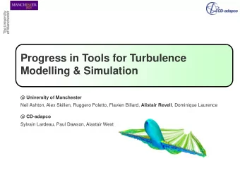 Progress in Tools for Turbulence  Modelling &amp; Simulation  @ University of Manchester Neil