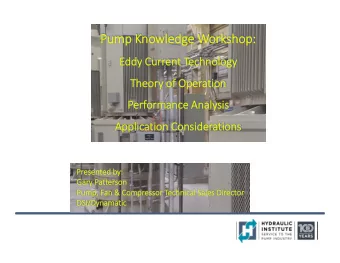 Pu  Pump mp Kn Knowledge Wo  Workshop:  Eddy ddy Curr  Curren ent Technol  chnology  gy  Theor