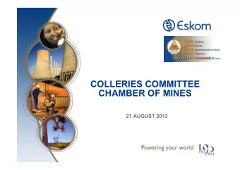 COLLERIES COMMITTEE  CHAMBER OF MINES  21 AUGUST 2013  Points for Discussion  1  Introduction of