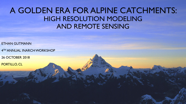a golden era for alpine catchments