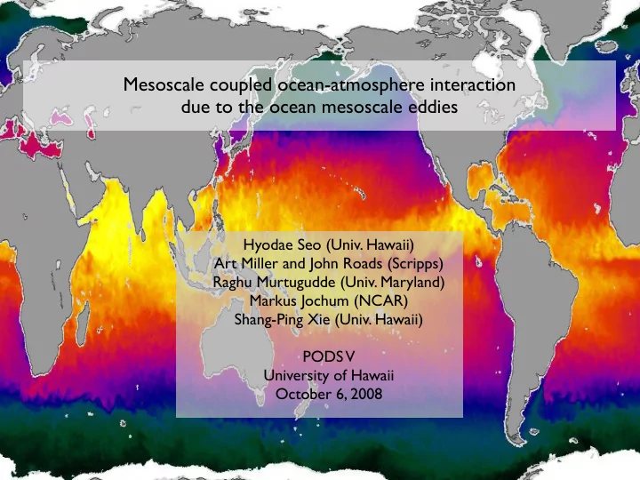 mesoscale coupled ocean atmosphere interaction due to the