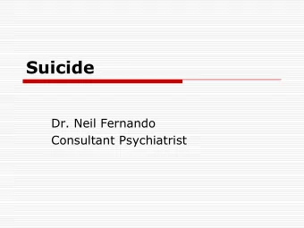 Suicide  Dr. Neil Fernando  Consultant Psychiatrist  Outline  Introduction  Historical