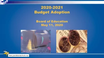 2020-2021  Budget Adoption  Board of Education  May 11, 2020  www.grandislandschools.org  Agenda