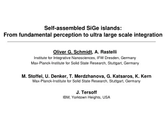 Self-assembled SiGe islands:  From fundamental perception to ultra large scale integration  Oliver