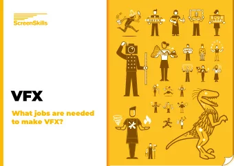 VFX  What jobs are needed  to make VFX?  The  learning  objective  To understand the  wide variety