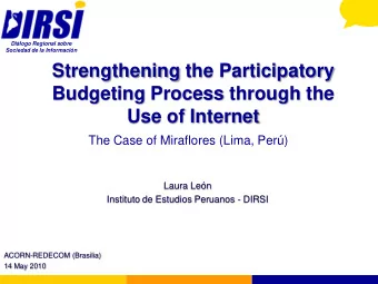 Strengthening the Participatory  Budgeting Process through the  Use of Internet  The Case of