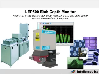 LEP500 Etch Depth Monitor  Real-time, in-situ plasma etch depth monitoring and end point control