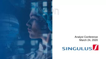 Analyst Conference  March 24, 2020  SINGULUS TECHNOLOGIES AG  Agenda  March 24, 2020  - 2 -  1