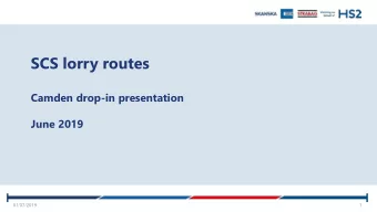 SCS lorry routes  Camden drop-in presentation  June 2019  01/07/2019  1  HS2 activity timeline
