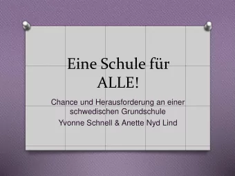 ALLE!  Chance und Herausforderung an einer  schwedischen Grundschule  Yvonne Schnell &amp; Anette