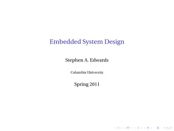 Embedded System Design  Stephen A. Edwards  Columbia University  Spring 2011  Spot the Computer