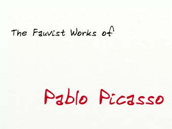 Pablo Picasso  according to wikipedia ...  fauvism  complimentary  colours  bold  simplified