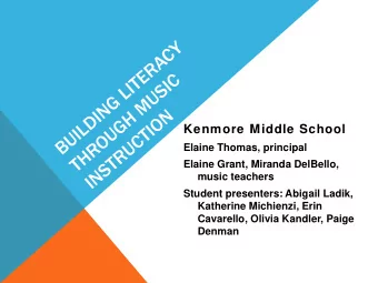 Kenmore Middle School  Elaine Thomas, principal  Elaine Grant, Miranda DelBello,  music teachers