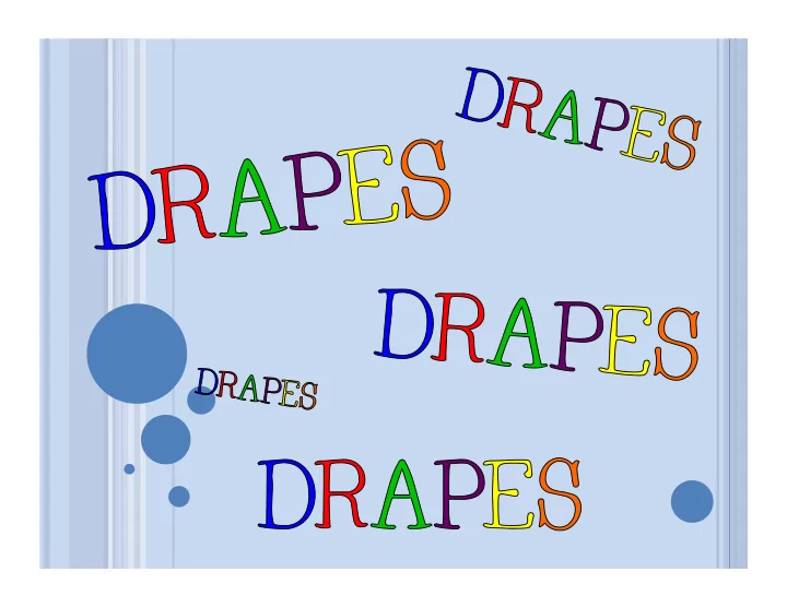 what is drapes have you ever gotten in the middle of